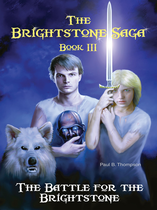 Title details for The Battle for the Brightstone by Paul B. Thompson - Available